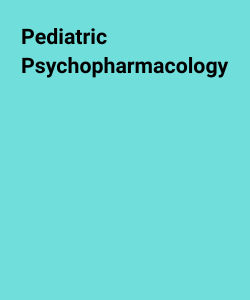 Pediatric Psychopharmacology