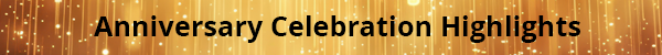Anniversary Celebration Highlights